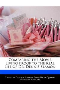 Comparing the Movie Living Proof to the Real Life of Dr. Dennis Slamon