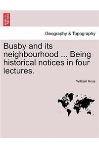 Busby and Its Neighbourhood ... Being Historical Notices in Four Lectures.