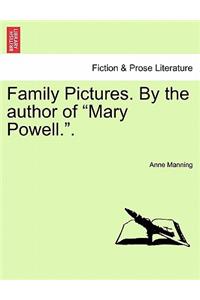 Family Pictures. by the Author of 