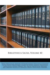 Bibliotheca Sacra, Volume 40