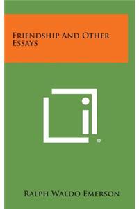 Friendship and Other Essays