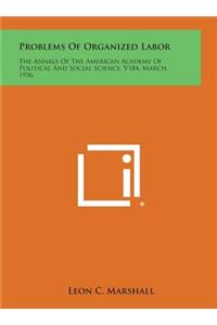 Problems of Organized Labor