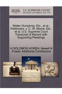 Walter Humphrey, Etc., et al., Petitioners, V. C. W. Moore, Etc., et al. U.S. Supreme Court Transcript of Record with Supporting Pleadings