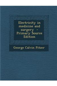 Electricity in Medicine and Surgery