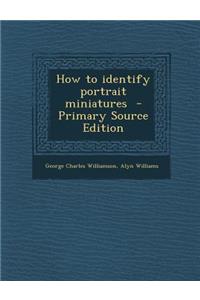 How to Identify Portrait Miniatures