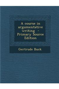 Course in Argumentative Writing