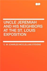 Uncle Jeremiah and His Neighbors at the St. Louis Exposition