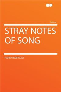 Stray Notes of Song