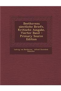Beethovens Samtliche Briefe, Kritische Ausgabe, Vierter Band