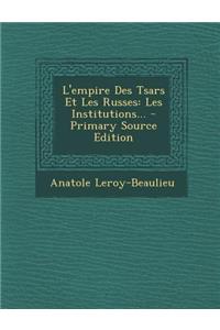 L'Empire Des Tsars Et Les Russes