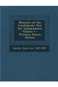 Memoirs of the Confederate War for Independence Volume 1