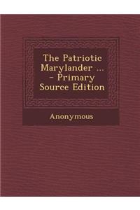 The Patriotic Marylander ...
