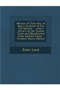 Memoir of John Kay of Bury