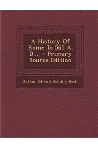 A History of Rome to 565 A. D....