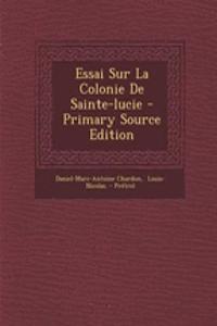 Essai Sur La Colonie De Sainte-lucie