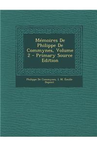 Memoires de Philippe de Commynes, Volume 2