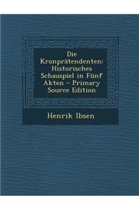 Die Kronpratendenten: Historisches Schauspiel in Funf Akten