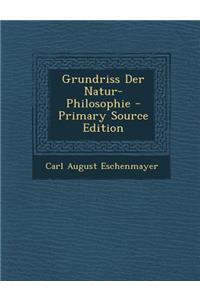 Grundriss Der Natur-Philosophie - Primary Source Edition
