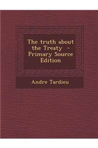 The Truth about the Treaty - Primary Source Edition