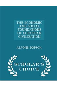 The Economic and Social Foundations of European Civilization - Scholar's Choice Edition