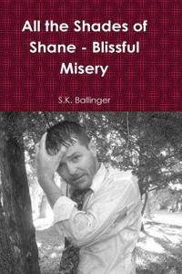 All the Shades of Shane - Blissful Misery