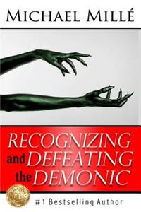 Recognizing and Defeating the Demonic