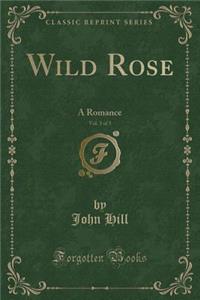 Wild Rose, Vol. 3 of 3