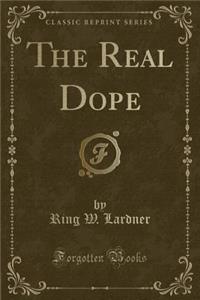 The Real Dope (Classic Reprint)