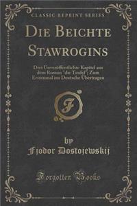 Die Beichte Stawrogins: Drei Unverï¿½ffentlichte Kapitel Aus Dem Roman 