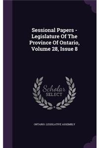 Sessional Papers - Legislature of the Province of Ontario, Volume 28, Issue 8