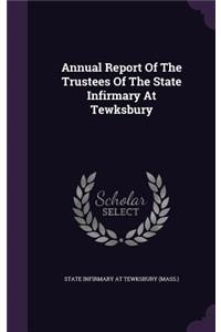 Annual Report of the Trustees of the State Infirmary at Tewksbury