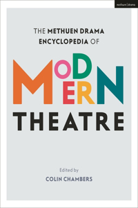 Methuen Drama Encyclopedia of Modern Theatre