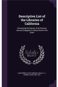 Descriptive List of the Libraries of California