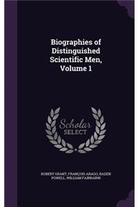 Biographies of Distinguished Scientific Men, Volume 1