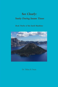 See Clearly - Sanity During Insane Times