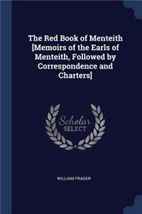 Red Book of Menteith [Memoirs of the Earls of Menteith, Followed by Correspondence and Charters]