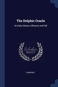 THE DELPHIC ORACLE: ITS EARLY HISTORY, I