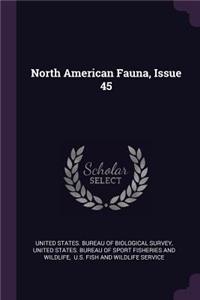 North American Fauna, Issue 45