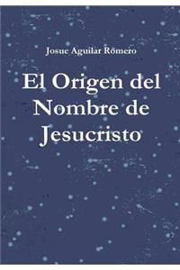 Origen del Nombre de Jesucristo