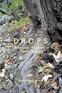 Drops: Sensuous Moments of Forest Bathing