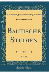 Baltische Studien, Vol. 11 (Classic Reprint)