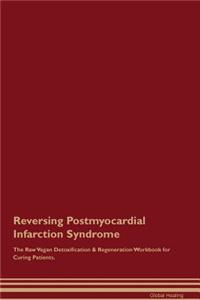 Reversing Postmyocardial Infarction Syndrome the Raw Vegan Detoxification & Regeneration Workbook for Curing Patients