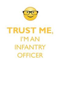 TRUST ME, I'M AN INFANTRY OFFICER AFFIRMATIONS WORKBOOK Positive Affirmations Workbook. Includes