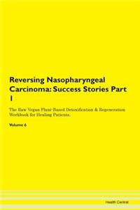 Reversing Nasopharyngeal Carcinoma: Succ