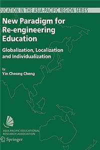 New Paradigm for Re-Engineering Education