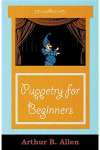 Puppetry for Beginners (Puppets & Puppetry Series)