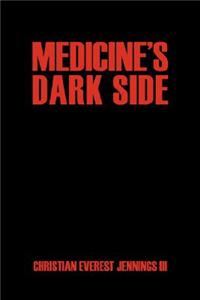 Medicine's Dark Side