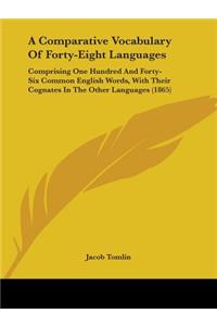 A Comparative Vocabulary Of Forty-Eight Languages