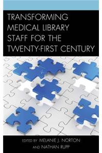 Transforming Medical Library Staff for the Twenty-First Century