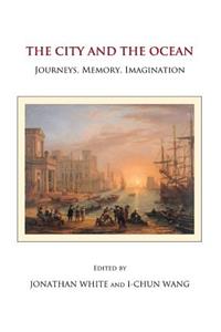 City and the Ocean: Journeys, Memory, Imagination